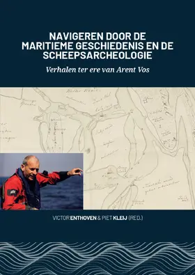Enthoven / Kleij |  Navigeren door de maritieme geschiedenis en de scheepsarcheologie | Buch |  Sack Fachmedien