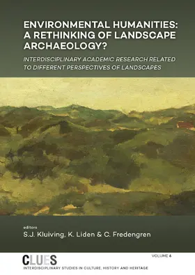 Kluiving / Liden / Fredengren |  Environmental humanities: a rethinking of landscape archaeology? | Buch |  Sack Fachmedien
