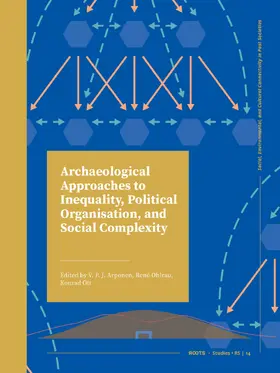 Arponen / Ohlrau / Ott |  Archaeological Approaches to Inequality, Political Organisation, and Social Complexity | Buch |  Sack Fachmedien