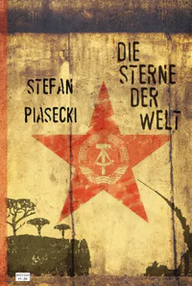 Piasecki |  Die Sterne der Welt (Roman. Gebunden. Buchhandelsausg. m. 48 Bildern) | Buch |  Sack Fachmedien