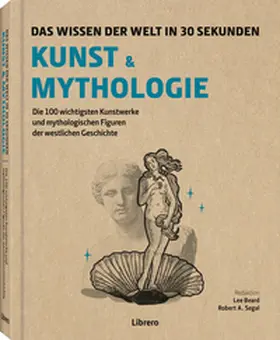 Beard / Segal |  Kunst und Mythologie in 30 Sekunden | Buch |  Sack Fachmedien