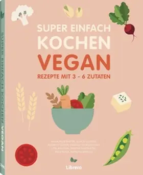 Sacks |  Super Einfach Kochen Vegan | Buch |  Sack Fachmedien
