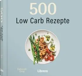 Gray |  500 Low Carb Rezepte | Buch |  Sack Fachmedien