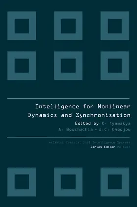 Kyamakya / Bouchachia |  INTELLIGENCE FOR NONLINEAR DYNAMICS AND SYNCHRONISATION | eBook | Sack Fachmedien