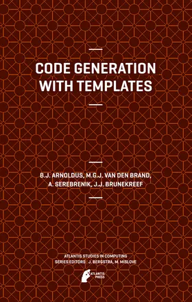 Arnoldus / van den Brand / Serebrenik |  Code Generation with Templates | eBook | Sack Fachmedien