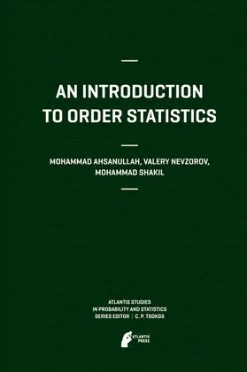 Ahsanullah / Shakil / Nevzorov |  An Introduction to Order Statistics | Buch |  Sack Fachmedien