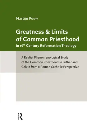 Pouw |  Greatness and Limits of Common Priesthood in 16th Century Reformation Theology | Buch |  Sack Fachmedien
