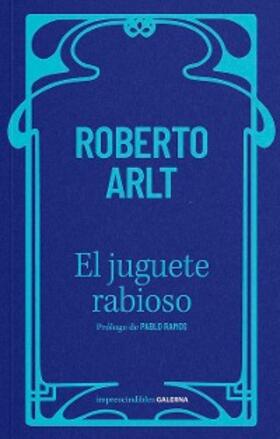 Arlt |  El juguete rabioso | eBook | Sack Fachmedien