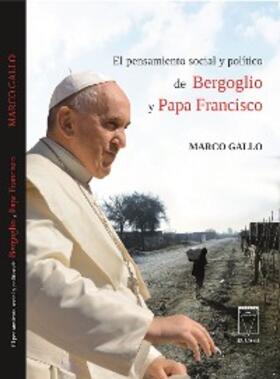 Gallo |  El pensamiento social y político de Bergoglio y Papa Francisco | eBook | Sack Fachmedien