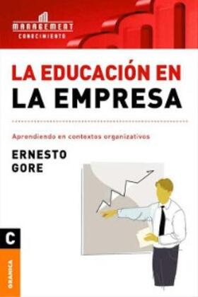Gore |  La educacion en la empresa | eBook | Sack Fachmedien