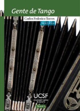 Torres |  Gente de tango. Tomo 2 | eBook | Sack Fachmedien
