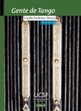 Torres |  Gente de tango. Tomo 3 | eBook | Sack Fachmedien