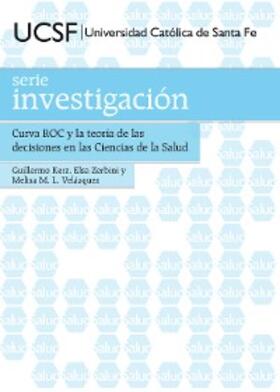 Kerz / Zerbini / Velázquez |  Curva ROC y la teoría de las decisiones en las Ciencias de la Salud | eBook | Sack Fachmedien