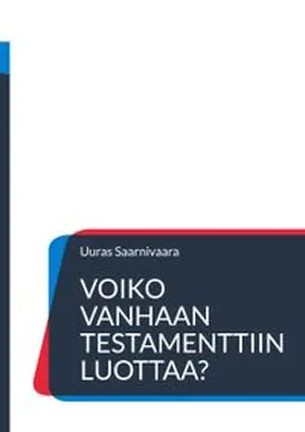 Saarnivaara / Satama |  Voiko Vanhaan testamenttiin luottaa? | Buch |  Sack Fachmedien