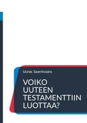 Saarnivaara / Satama |  Voiko Uuteen testamenttiin luottaa? | Buch |  Sack Fachmedien