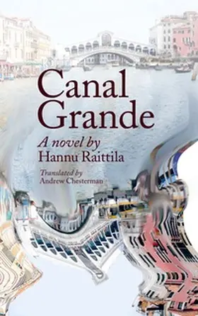 Chesterman |  Canal Grande. Hannu Raittila.Translated by Andrew Chesterman | Buch |  Sack Fachmedien