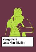 Mansikka / Smith |  Assyrian löydöt E-kirja | eBook | Sack Fachmedien
