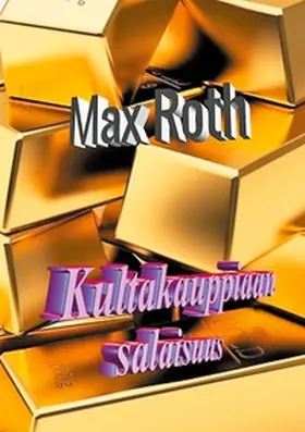 Roth |  Kultakauppiaan salaisuus | Buch |  Sack Fachmedien