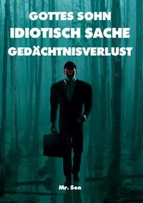 Son | GOTTES SOHN-IDIOTISCH SACHE-GEDÄCHTNISVERLUST | Buch | 978-952-80-7560-8 | www.sack.de