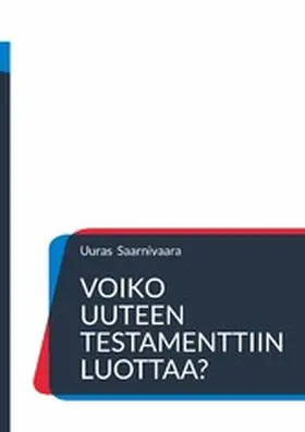 Saarnivaara / Satama |  Voiko Uuteen testamenttiin luottaa? | eBook | Sack Fachmedien