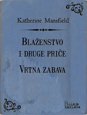 Mansfield |  Blazenstvo i druge price - Vrtna zabava | eBook | Sack Fachmedien