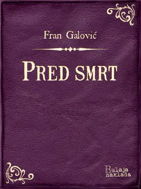 Galovic / Galovic |  Pred smrt | eBook | Sack Fachmedien