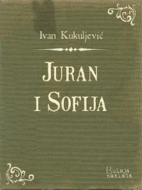 Kukuljevic Sakcinski |  Juran i Sofija | eBook | Sack Fachmedien