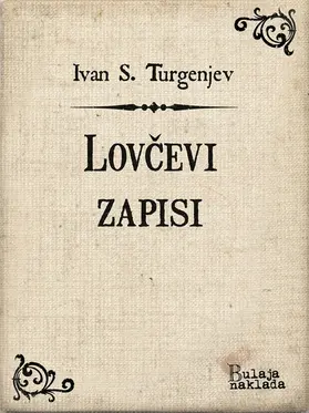 Turgenjev / Bulaja |  Lovcevi zapisi | eBook | Sack Fachmedien
