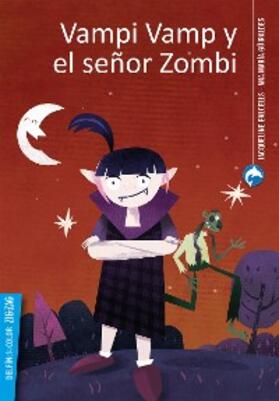 Balcells / Güiraldes |  Vampi Vamp y el señor Zombi | eBook | Sack Fachmedien