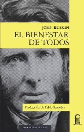 Ruskin / Saavedra |  El bienestar de todos | eBook | Sack Fachmedien