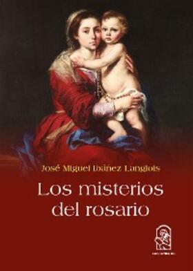 Ibáñez Langlois |  Los misterios del rosario | eBook | Sack Fachmedien