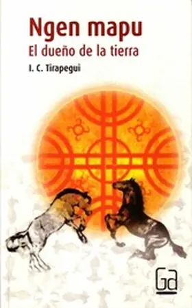 Cisternas Tirapegui |  Ngen Mapu, el dueño de la tierra | eBook | Sack Fachmedien