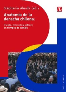 Alenda |  Anatomía de la derecha chilena: Estado, mercado y valores en tiempos de cambio | eBook | Sack Fachmedien