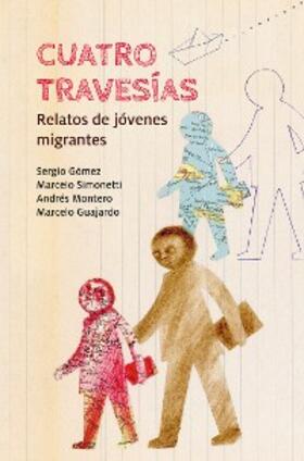 Guajardo / Gómez / Simonetti |  Cuatro travesías | eBook | Sack Fachmedien
