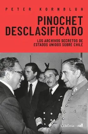 Kornbluh |  Pinochet desclasificado | eBook | Sack Fachmedien