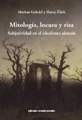Gabriel / Zizek |  Mitología, locura y risa | eBook | Sack Fachmedien