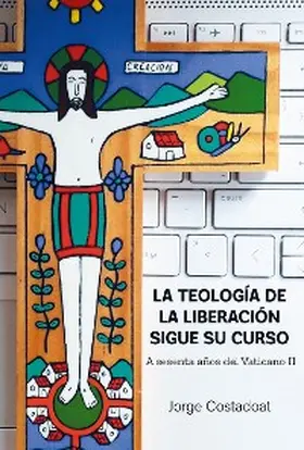 Costadoat |  La teología de la liberación sigue su curso | eBook | Sack Fachmedien