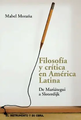 Moraña |  Filosofía y crítica en América Latina | eBook | Sack Fachmedien