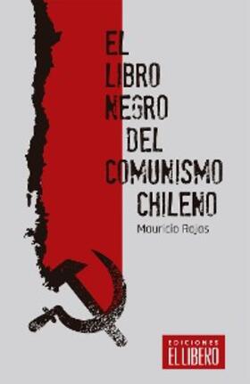 Rojas |  El libro negro del comunismo chileno | eBook | Sack Fachmedien
