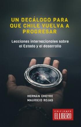 Rojas / Cheyre |  Un decálogo para que Chile vuelva a progresar | eBook | Sack Fachmedien