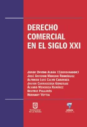 Oviedo Albán / Moreno / Calvo Caravaca |  Derecho comercial en el siglo XXI | eBook | Sack Fachmedien