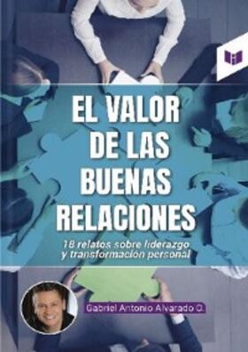 Alvarado |  El valor de las buenas relaciones | eBook | Sack Fachmedien