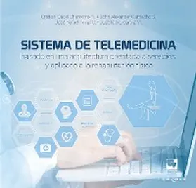 Chamorro Rodríguez / Camacho Sánchez / García Melo |  Sistema de telemedicina basado en una arquitectura orientada a servicios y aplicado a la rehabilitación física | eBook | Sack Fachmedien