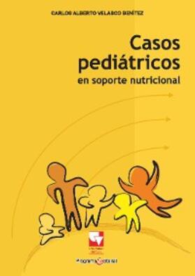 Benítez |  Casos pediatricos en soporte nutricional | eBook | Sack Fachmedien