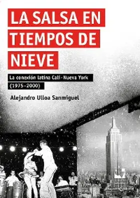 Ulloa Sanmiguel |  La salsa en tiempos de "nieve" | eBook | Sack Fachmedien
