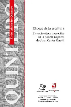Quintero Hincapié |  El pozo de la escritura Enunciación y Narración en la novela El pozo, de Juan Carlos Onetti | eBook | Sack Fachmedien
