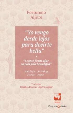 Fortunato |  Yo vengo desde lejos para decirte bella / I come from afar to tell you beautiful | eBook | Sack Fachmedien