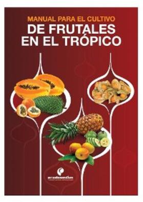Guerrero / Fonseca Careño / Cleves |  Manual para el cultivo de frutales en el trópico | eBook | Sack Fachmedien