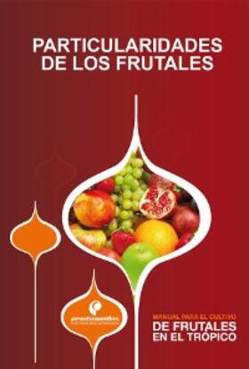Ligarreto / Vélez / Álvarez |  Manual para el cultivo de frutales en el trópico. Particularidades de los frutales | eBook | Sack Fachmedien