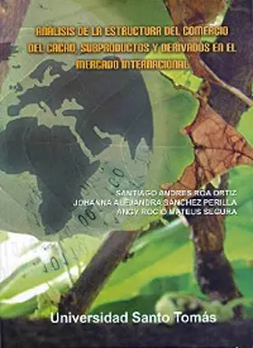 Roa Ortiz / Sánchez Perilla / Mateus Segura |  Análisis de la estructura del comercio del cacao, subproductos y derivados en el mercado internacional | eBook | Sack Fachmedien